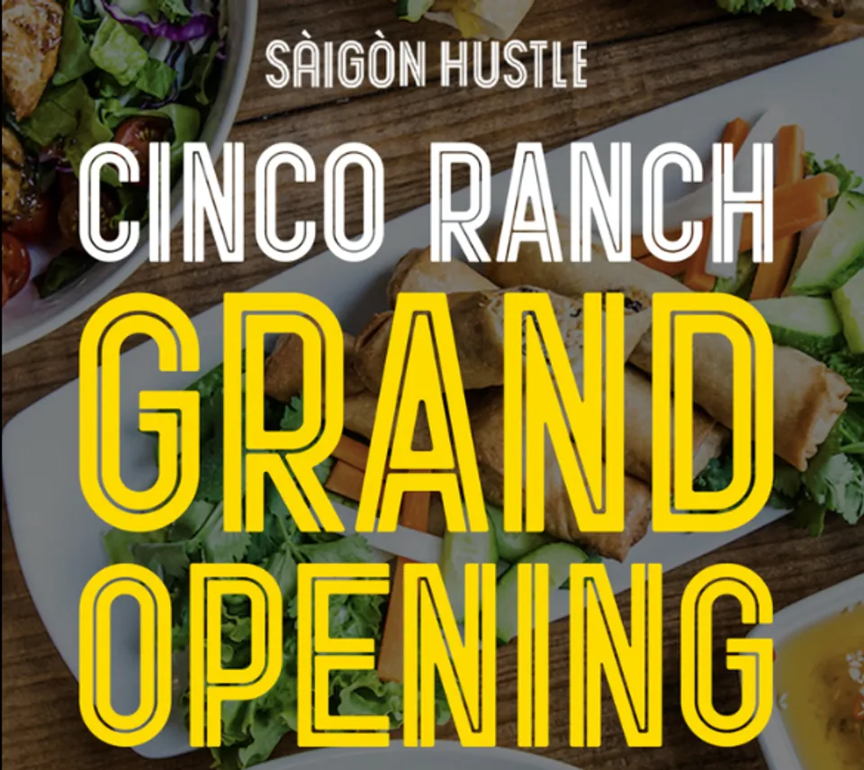  Celebrate the Grand Opening of Saigon Hustle CINCO RANCH!